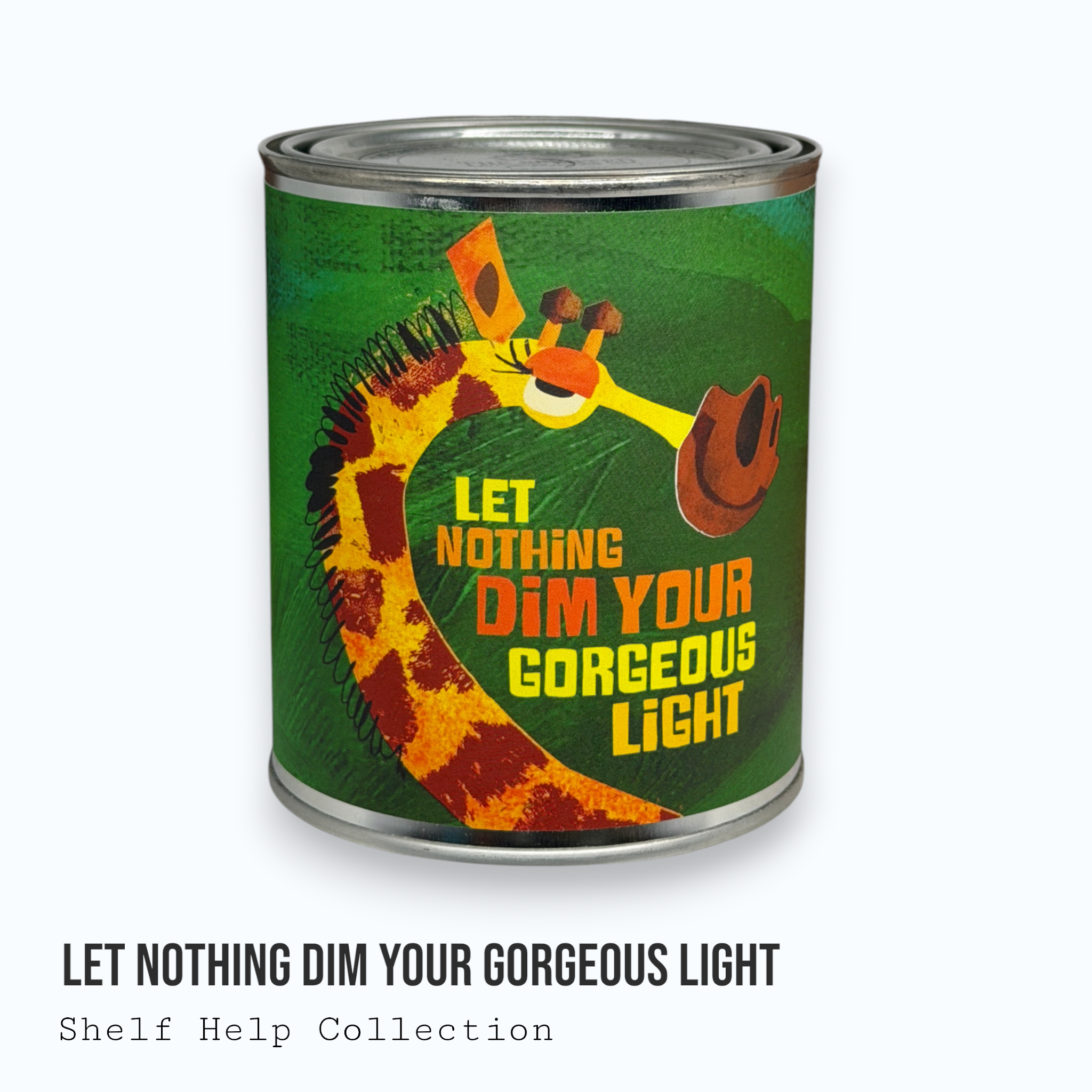 Let Nothing Dim Your Gorgeous Light — Shelf Help Collection Paint Can Candle