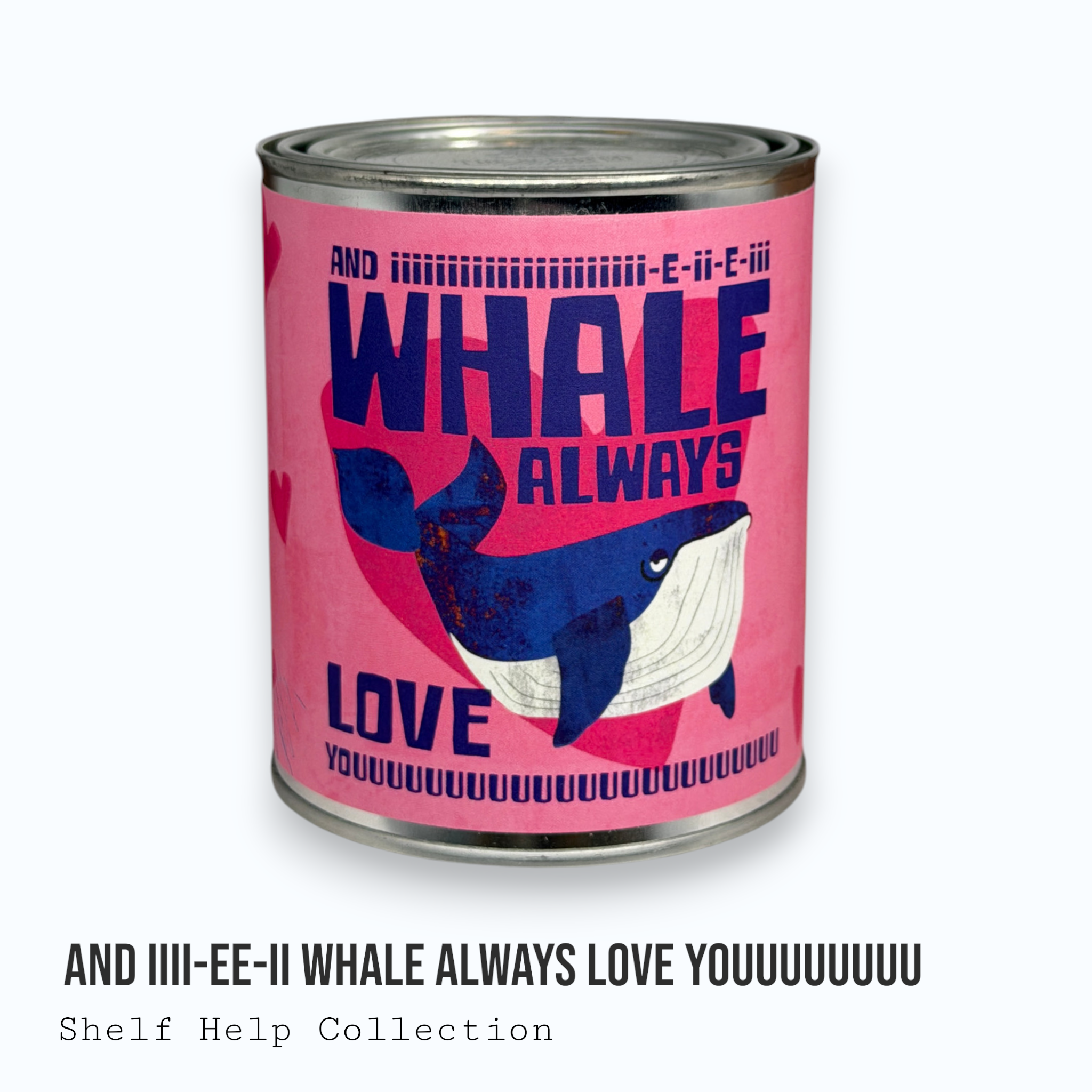 And I Whale Always Love You — Shelf Help Collection Paint Can Candle