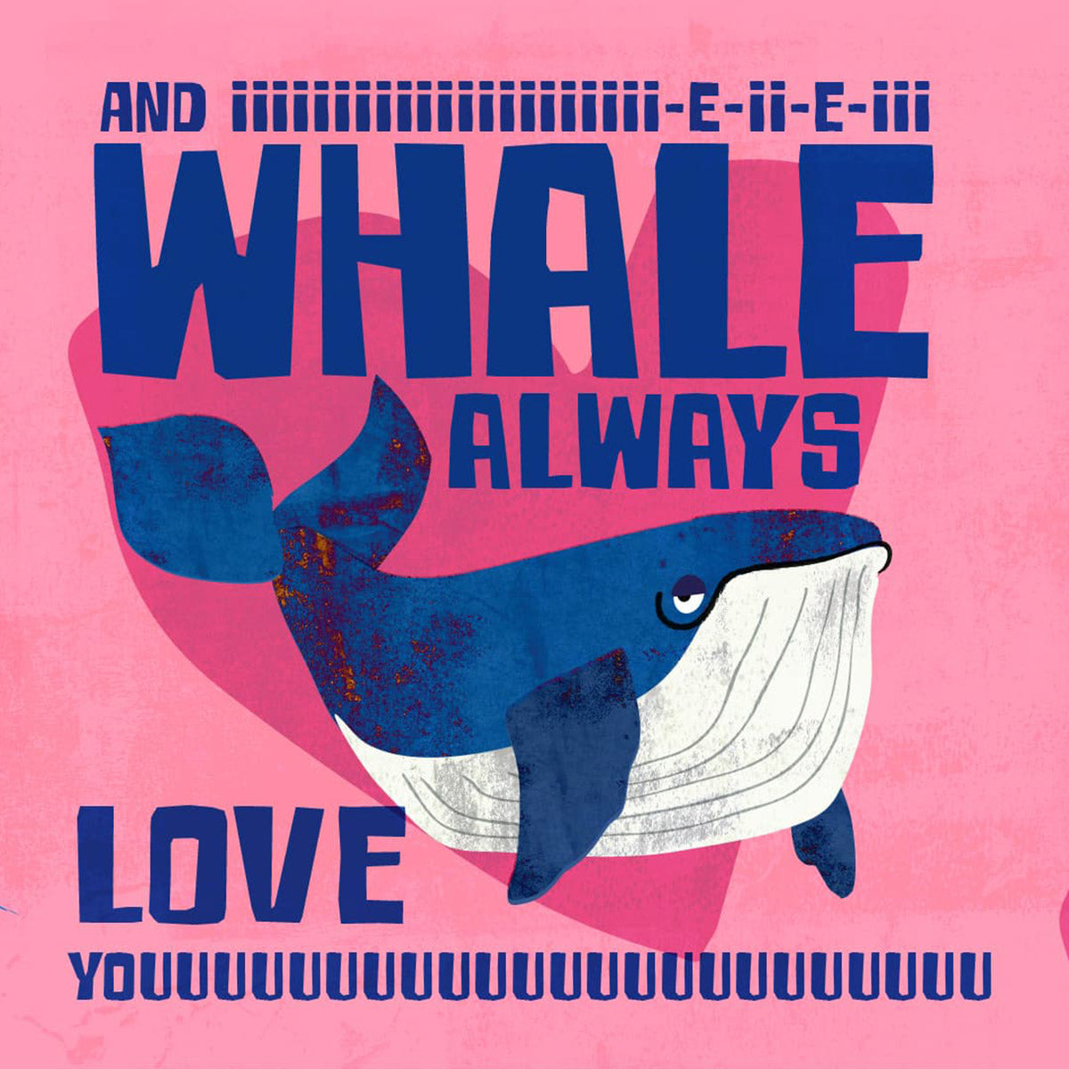 I Whale Always Love You